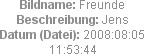 Bildname: Freunde
Beschreibung: Jens
Datum (Datei): 2008:08:05 11:53:44